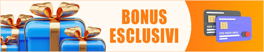 Bonus Esclusivi