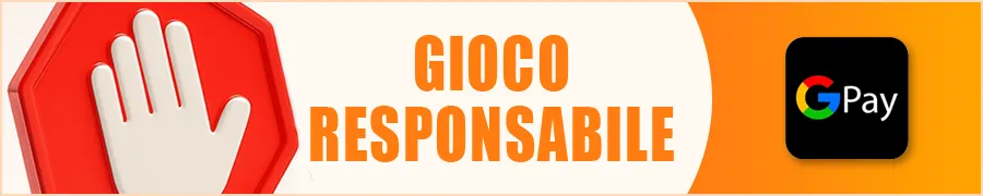 Gioco Responsabile & Limiti con Google Pay