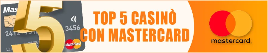 Top 5 Casinò con Mastercard per un Gioco Sicuro
