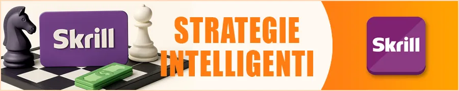 Strategie Intelligenti con Skrill per i Giocatori di Casinò