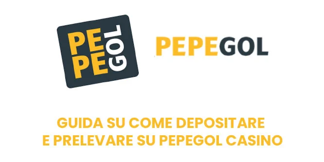 Guida su come depositare e prelevare su Pepegol casino